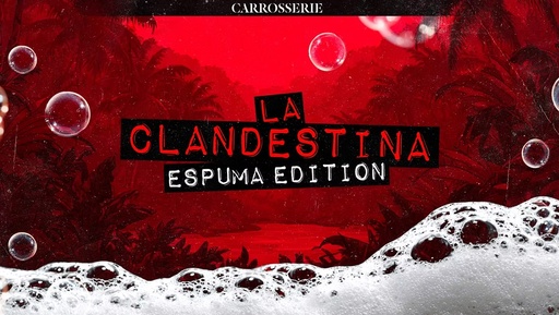 La Clandestina - Espuma édition